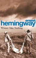 Hemingway Ernest «Winner Take Nothing»