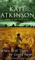 Atkinson K. «When Will there be Good News?»