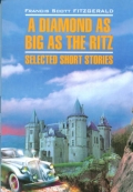 Fitzgerald Francis Scott «A Diamond as Big as the Ritz: Selected Short Stories»