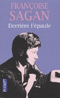 Sagan Francoise «Derriere l''Epaule»