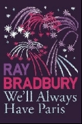 Bradbury Ray Douglas «We''ll Always Have Paris»