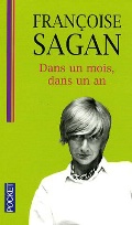 Sagan Francoise «Dans un mois, dans un an»
