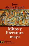 Alcina Franch J. «Mitos y literatura maya»