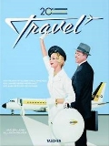 Heimann Jim «20th Century Travel: 100 Years of Globe-Trotting Ads»