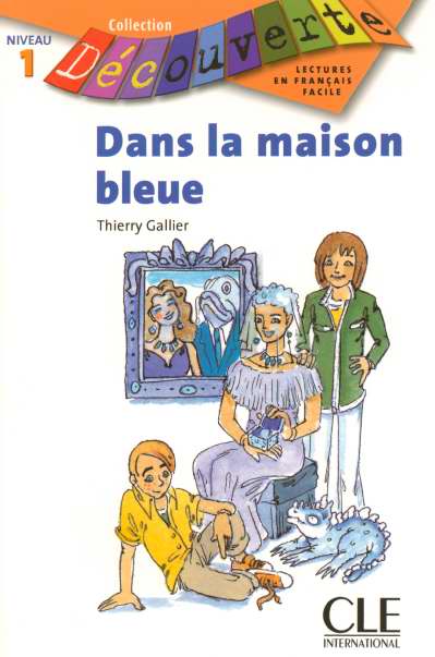 Gallier Thierry «Dans la maison bleue. Niveau 1»