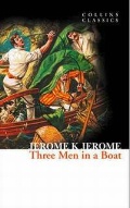 Jerome K. Jerome «Three Men in a Boa»