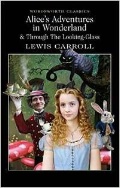 Carroll Lewis «Alice`s Adentures in Wonderland & Through the Looking Glass»