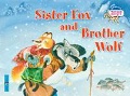 «-   . Sister Fox and Brother Wolf»