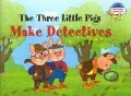    «   . The Three Little Pigs Make Detectives»