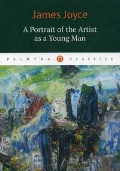 Joyce James «A Portrait of the Artist as a Young Man»