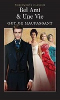 Maupassant Guy de «Bel Ami and Une Vie»
