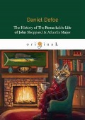 Defoe Daniel «The History Of The Remarkable Life of John Sheppard & Atlantis Major =        »