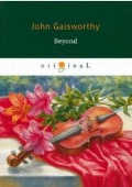 Galsworthy John «Beyond =  »
