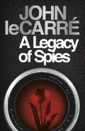 Le Carre John «A Legacy of Spies»