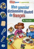  «Mon premier dictionnaire illustre de francais. A l''ecole»