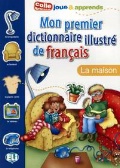 «Mon premier dictionnaire illustre de francais. La maison»