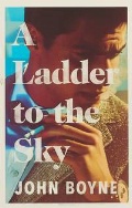 Boyne John «A Ladder to the Sky»