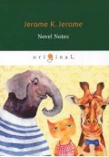 Jerome Klapka Jerome «Novel Notes = ��� �� ������ �����»