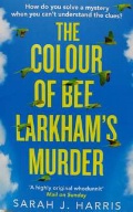 Harris S. J. «The colour of bee larkham''s murder»