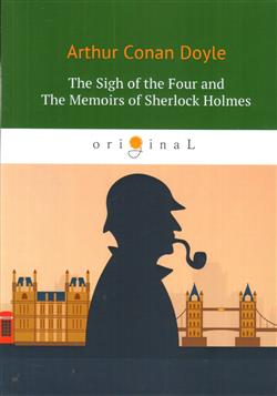 Doyle Arthur Conan «Sigh of the Four and The Memoirs of Sherlock Holmes»