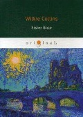 Collins Wilkie «Sister Rose =  »