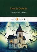 Dickens Charles «The Haunted House =   »