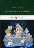 Carroll Lewis «Alice. s Adventures in Wonderland.»