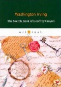 Irving Washington «The Sketch Book of Geoffrey Crayon =    »