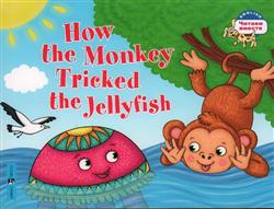  «How the Monkey Tricked the Jellyfish /    . 2 »