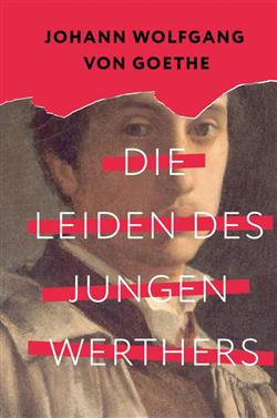 Goethe Johann Wolfgang «Die Leiden des jungen Werthers»