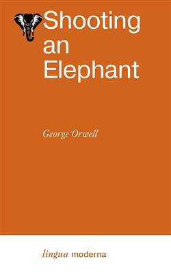 Orwell George «Shooting an Elephant»