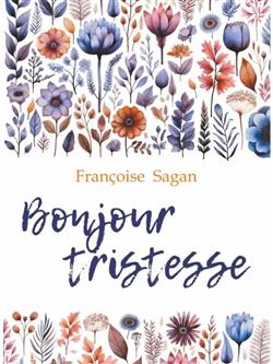 Sagan Francoise «Bonjour tristesse /, »