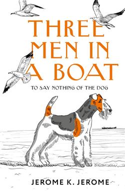    «Three Men in a Boat. To say Nothing of the Dog»