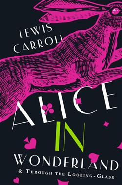Carroll Lewis «Alice''s Adventures in Wonderland. Through the Looking-Glass, and What Alice Found There»