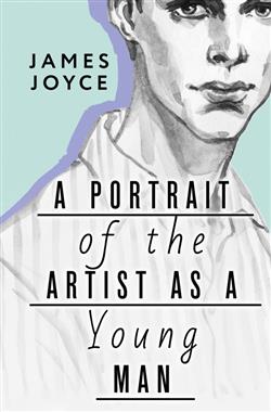 Joyce James «Portrait of the Artist as a Young Man»