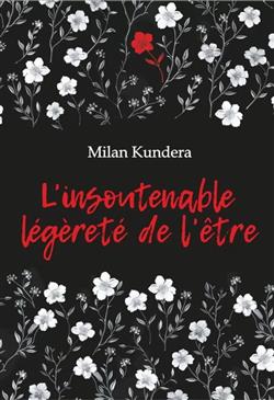 Kundera Milan «l''insontenable legerete de l''etre»