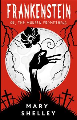 Shelley Mary «Frankenstein, or, the Modern Prometheus»